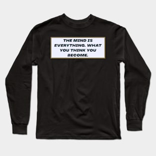 Mind is everything Long Sleeve T-Shirt